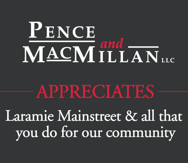 Pence and MacMillan appreciates Laramie Main Street Alliance.